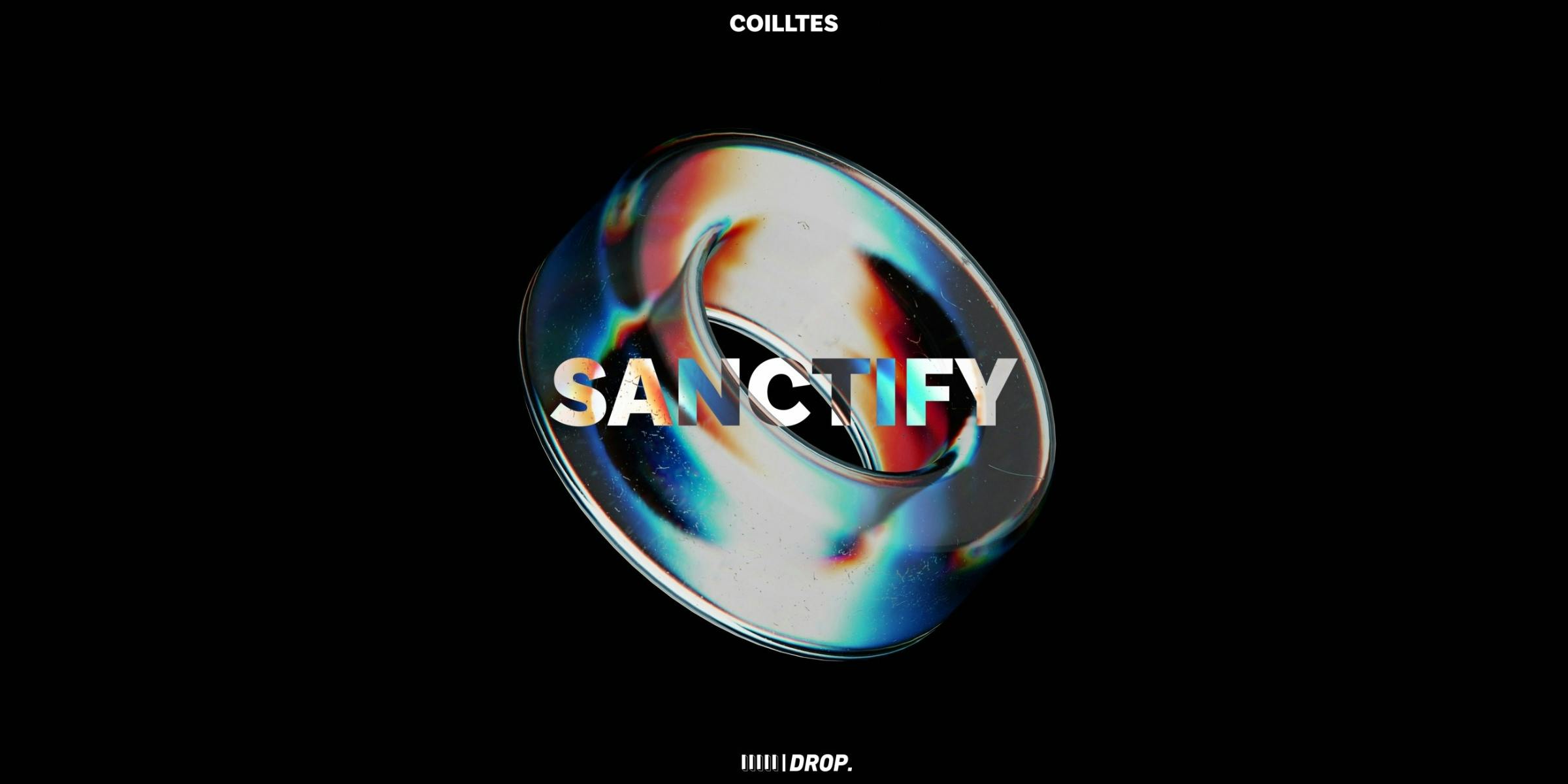 Coilltes Delivers His DROP Debut With 'Sanctify'